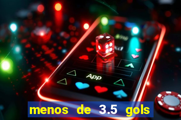 menos de 3.5 gols o que significa
