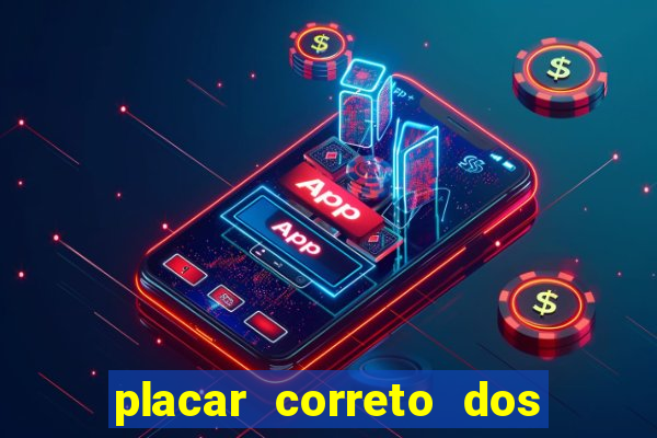 placar correto dos jogos de hoje