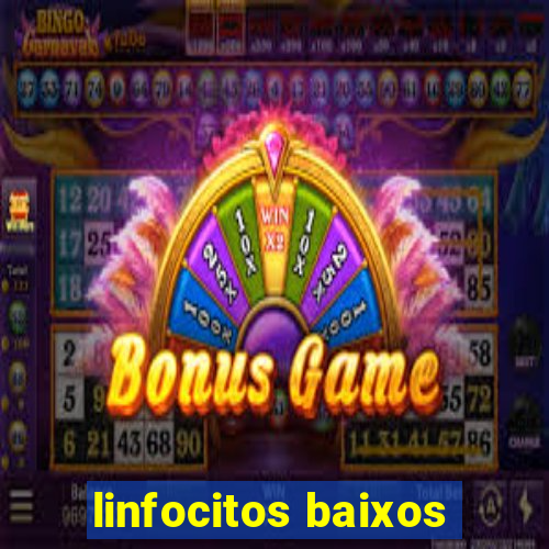 linfocitos baixos
