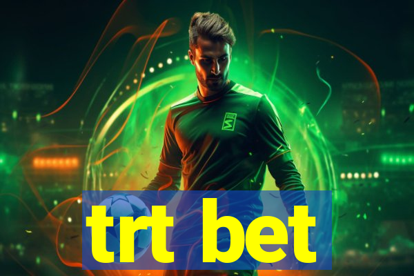 trt bet