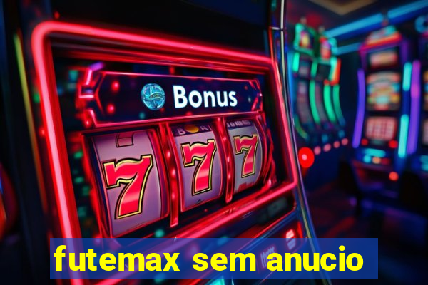 futemax sem anucio