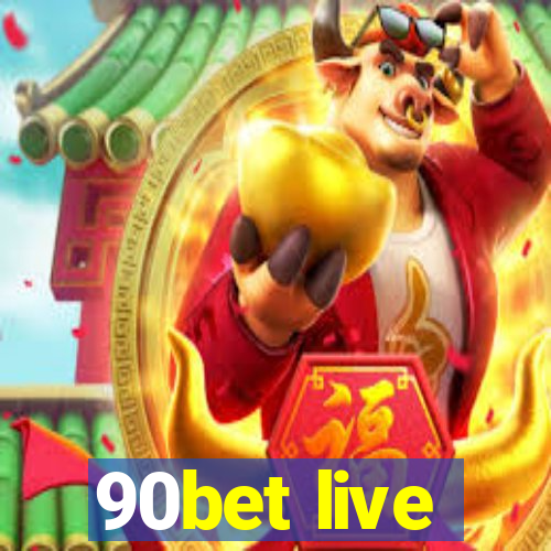 90bet live