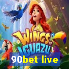 90bet live