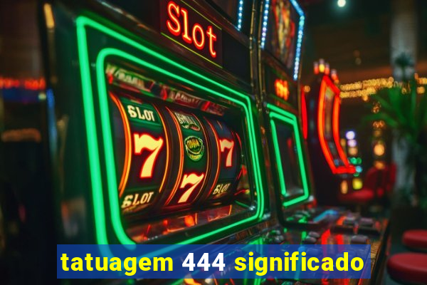 tatuagem 444 significado
