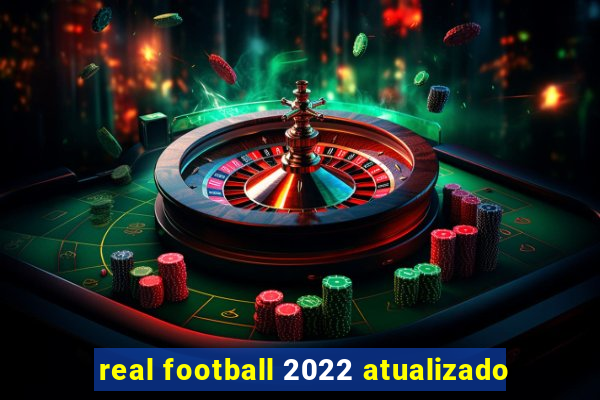 real football 2022 atualizado