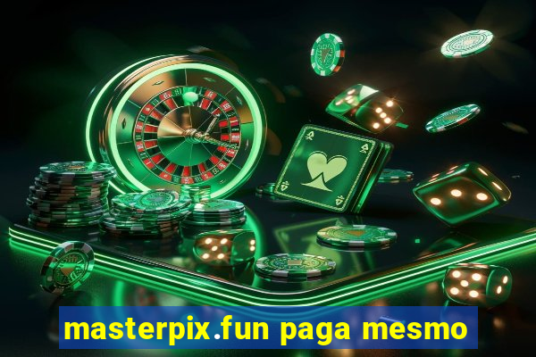 masterpix.fun paga mesmo