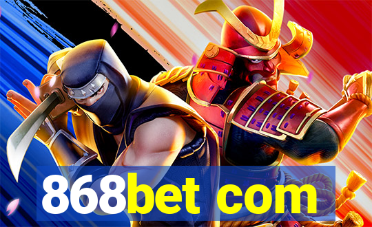 868bet com