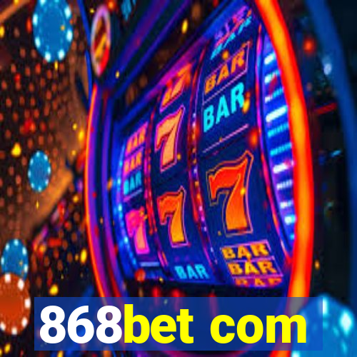 868bet com