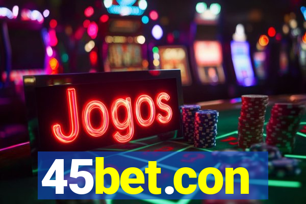45bet.con