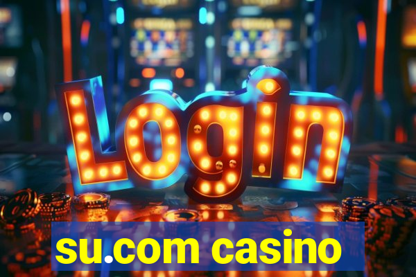 su.com casino