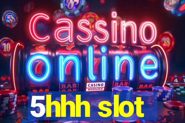 5hhh slot