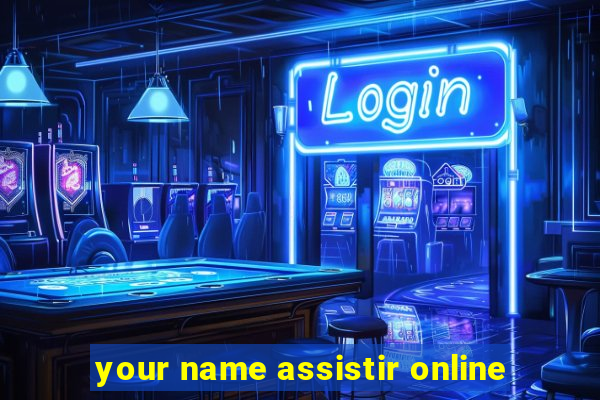 your name assistir online