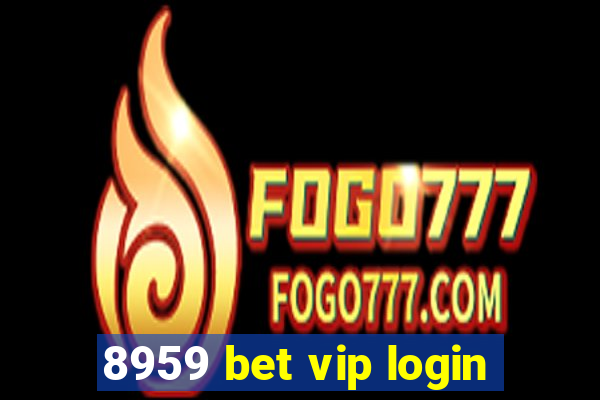 8959 bet vip login