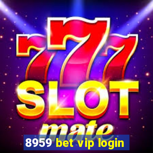 8959 bet vip login