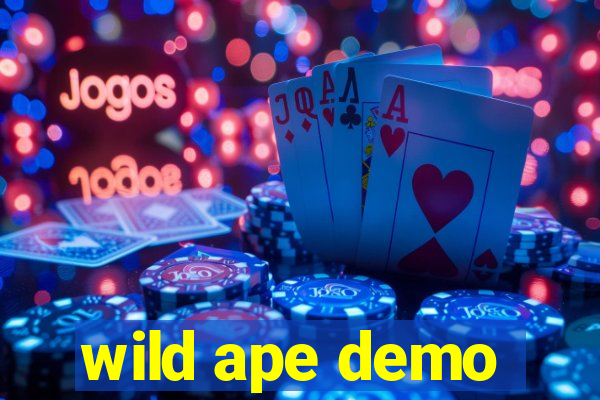wild ape demo