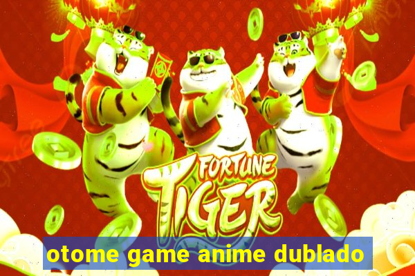 otome game anime dublado