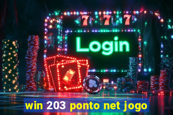 win 203 ponto net jogo