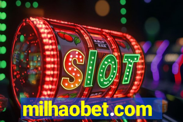 milhaobet.com