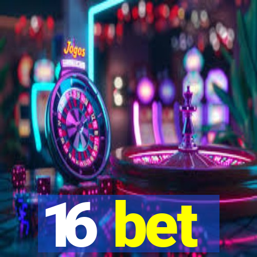 16 bet