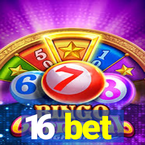 16 bet