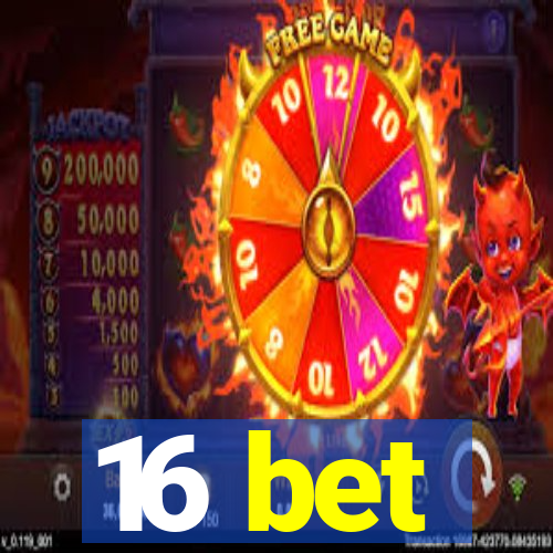 16 bet
