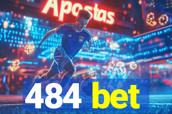 484 bet