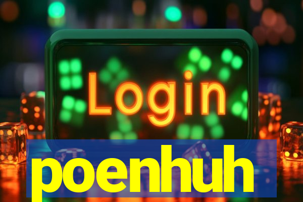 poenhuh