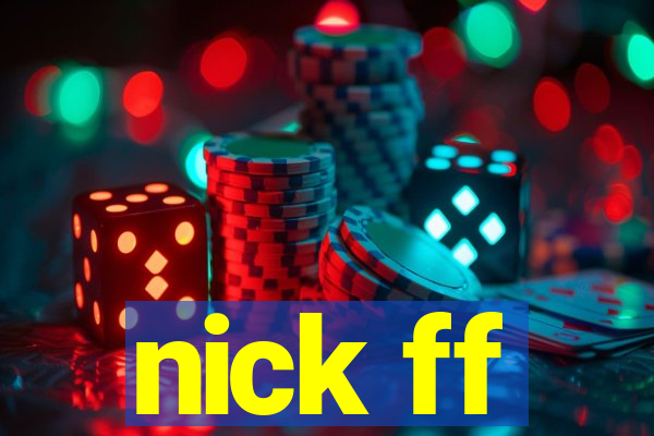 nick ff