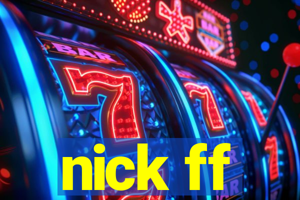 nick ff