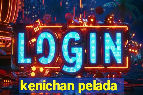 kenichan pelada