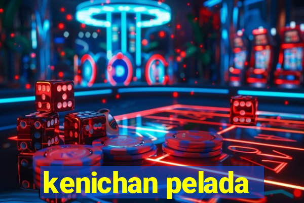kenichan pelada