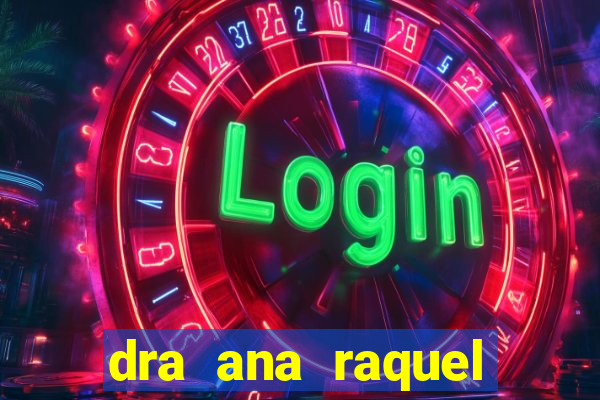 dra ana raquel proctologista botafogo