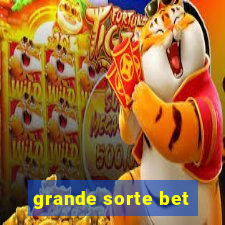 grande sorte bet