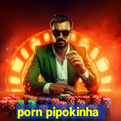 porn pipokinha