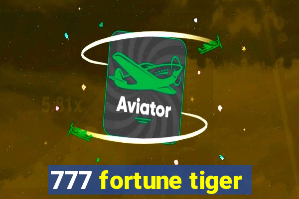 777 fortune tiger