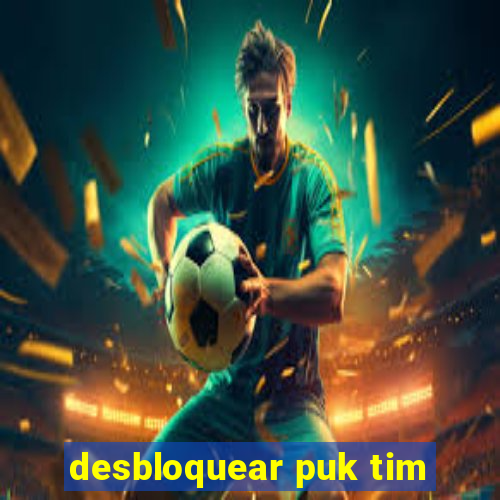 desbloquear puk tim