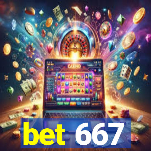 bet 667