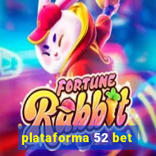 plataforma 52 bet