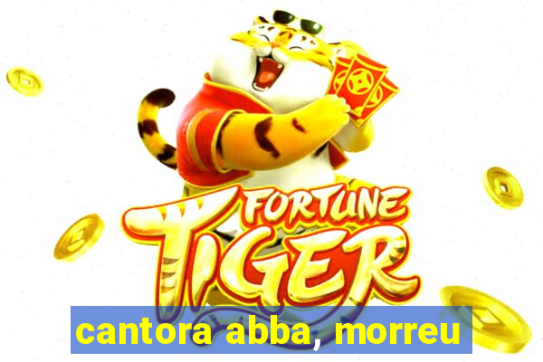 cantora abba, morreu