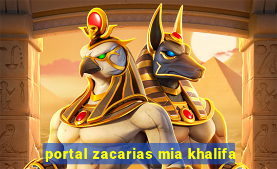 portal zacarias mia khalifa