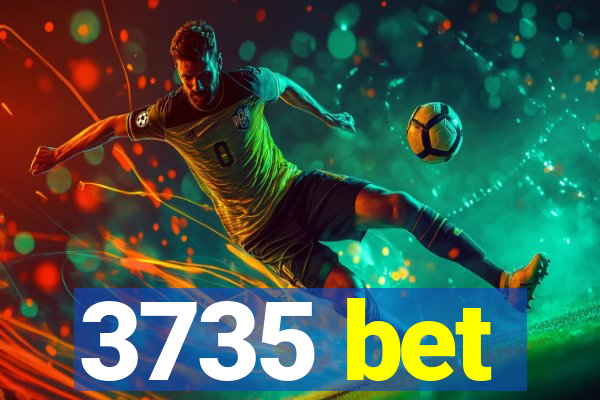 3735 bet