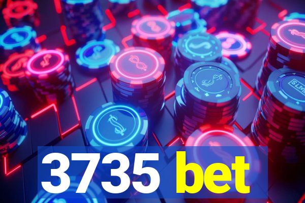 3735 bet
