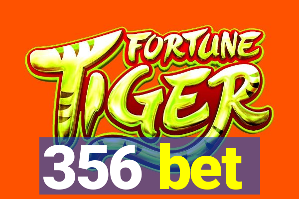 356 bet