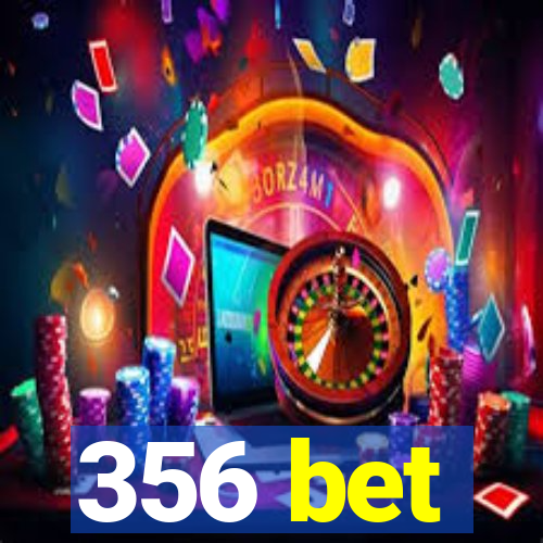 356 bet