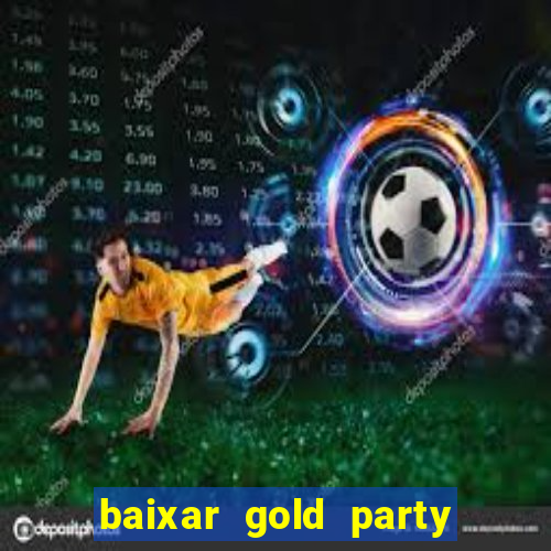 baixar gold party - slots