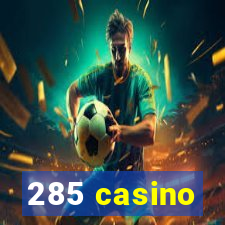 285 casino