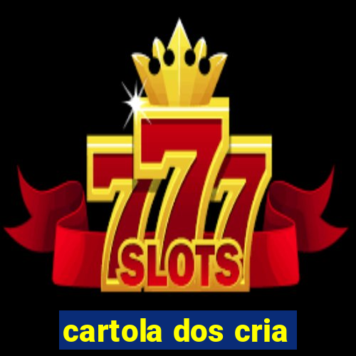 cartola dos cria