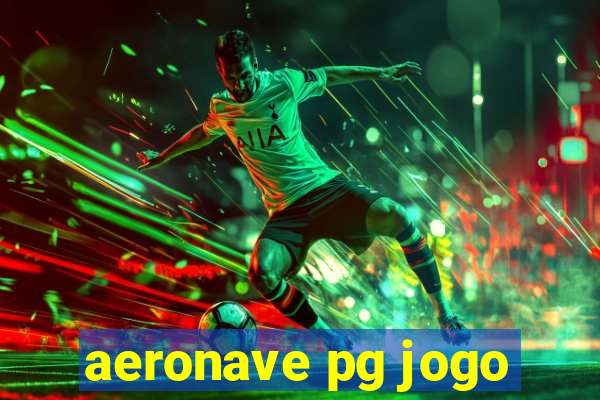 aeronave pg jogo