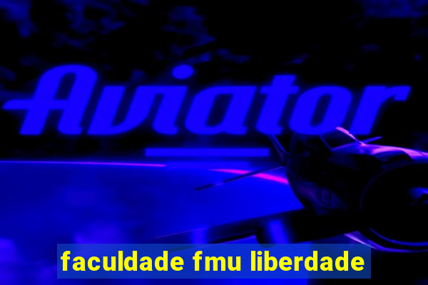 faculdade fmu liberdade