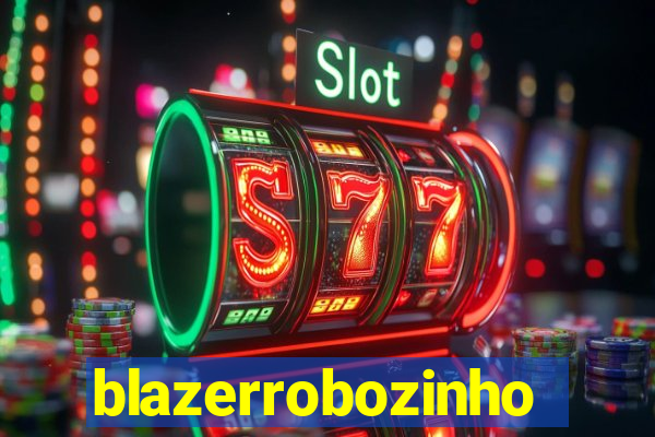 blazerrobozinho